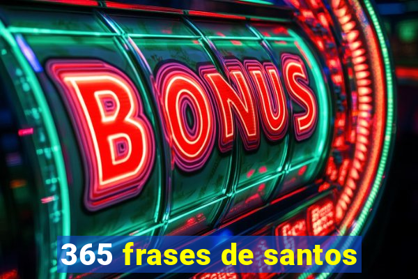 365 frases de santos